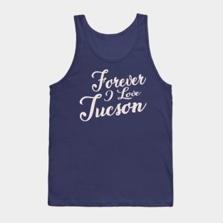 Forever i love Tuscson Tank Top